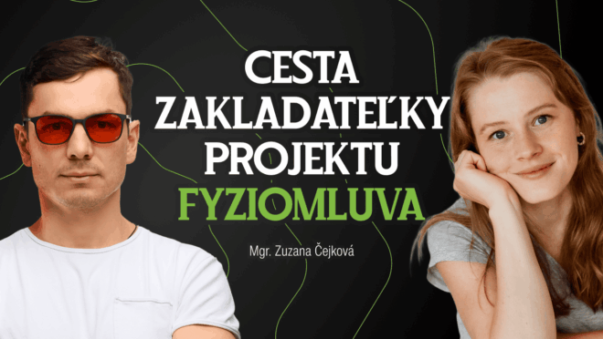 Podcast: Mgr. Zuzana Čejková: Osobné zdieľanie a cesta zakladateľky projektu Fyziomluva